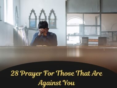 Prayer For Those That Are Against You