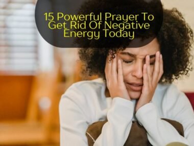Prayer To Get Rid Of Negative Energy Today